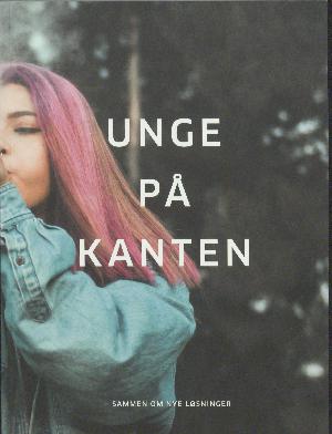 Unge på kanten : sammen om nye løsninger