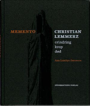 Memento - Christian Lemmerz : erindring, krop, død