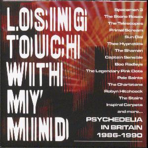 Losing touch with my mind : psychedelia in Britain 1986-1990