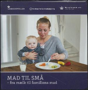 Mad til små - fra mælk til familiens mad