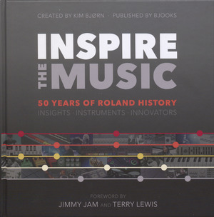 Inspire the music : 50 years of Roland history : insights, instruments, innovators