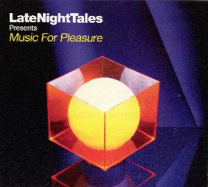 LateNightTales presents music for pleasure