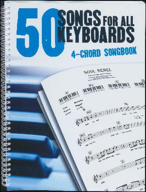 50 songs for all keyboards : 4-chord songbook