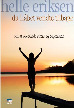 Da håbet vendte tilbage : om at overvinde stress og depression