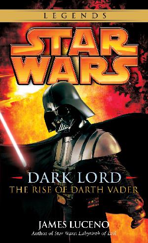 Dark Lord : the rise of Darth Vader