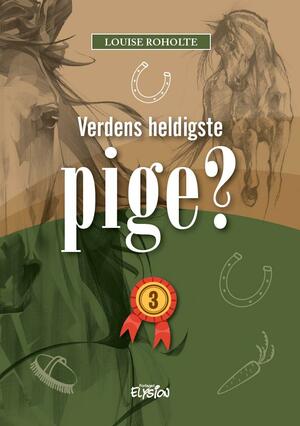 Verdens heldigste pige?. Bind 3