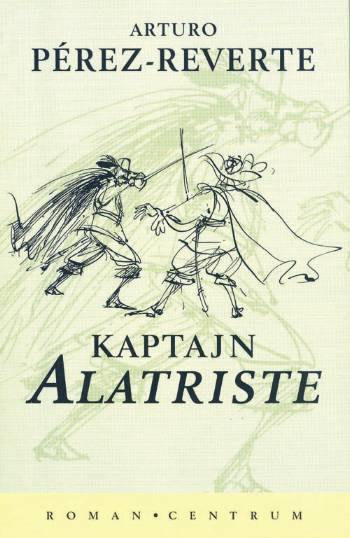 Kaptajn Alatriste : Kaptajn Alatriste, I inkvisitionens kløer, Solen over Breda, Kongens guld, Kavaleren med den gule vams