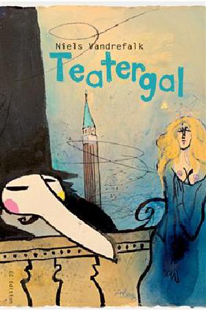 Teatergal : en forestilling om teatrets magi