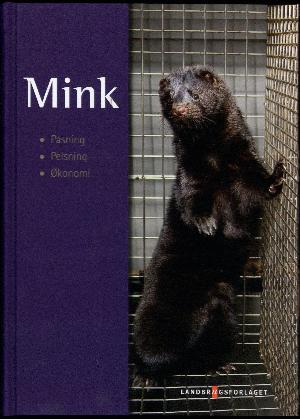 Mink. Bind 1 : Pasning, pelsning, økonomi