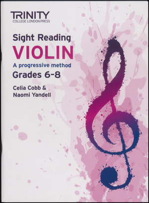 Sight reading violin - grades 6-8 : a progressive method