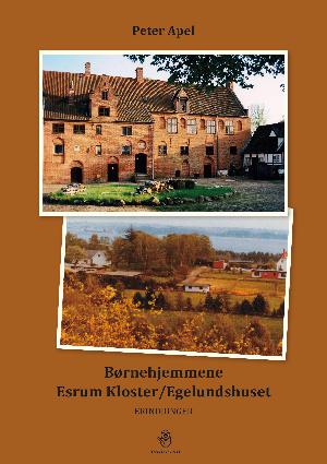Børnehjemmene Esrum Kloster - Egelundshuset : erindringer