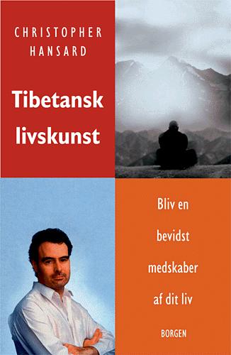 Tibetansk livskunst : bliv en bevidst medskaber af dit liv