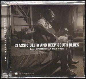 Classic delta and deep South blues : from Smithsonian Folkways