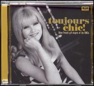 Toujours chic! : more French girl singers of the 1960s
