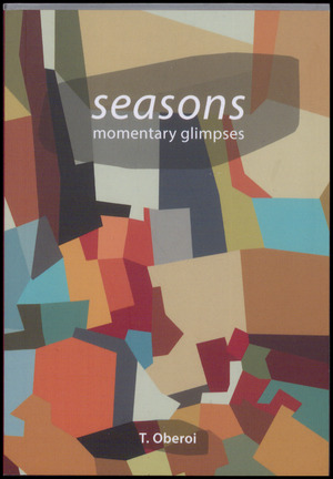 Seasons : momentary glimpses