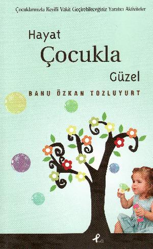 Hayat çocukla güzel