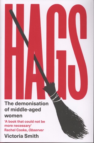 Hags : the demonisation of middle-aged women