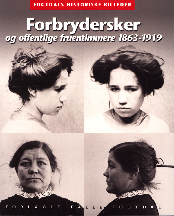 Forbrydersker og offentlige fruentimmere 1863-1919