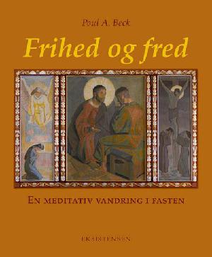 Frihed og fred : en meditativ vandring i fasten