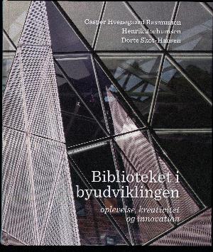 Biblioteket i byudviklingen : oplevelse, kreativitet og innovation