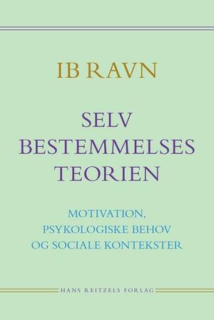 Selvbestemmelsesteorien : motivation, psykologiske behov og sociale kontekster