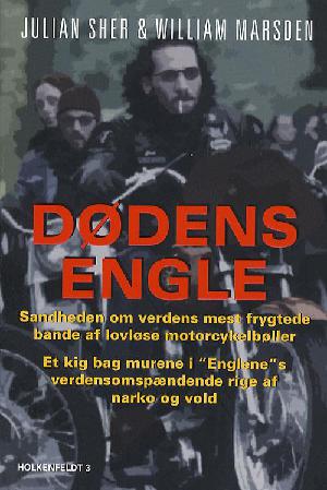 Dødens engle : sandheden om verdens mest frygtede bande af lovløse motorcykelbøller : et kig bag murene i "Englene"s verdensomspændende rige af narko og vold