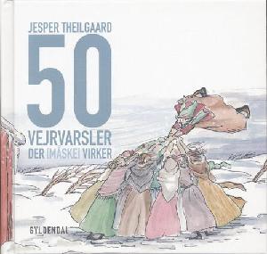 50 vejrvarsler der (måske) virker