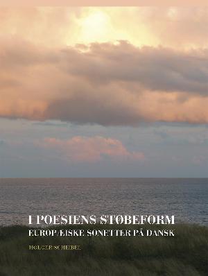 I poesiens støbeform : europæiske sonetter på dansk