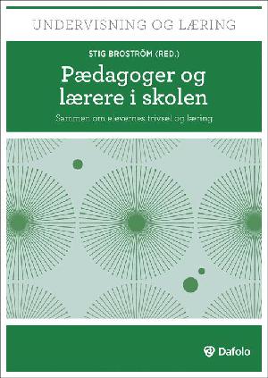 Pædagoger og lærere i skolen : sammen om elevernes trivsel og læring