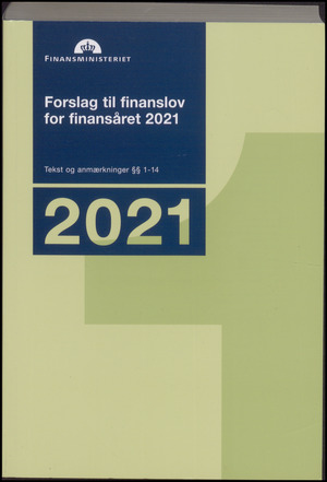 Forslag til finanslov. For finansåret 2021 : Tekst og anmærkninger §§ 1-14