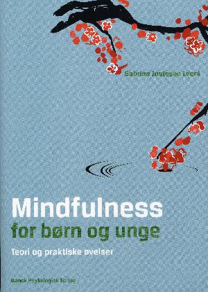 Mindfulness for børn og unge : teori og praktiske øvelser