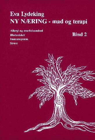 Ny næring. Bind 2 : Mad og terapi : allergi og overfølsomhed, blodsukker, immunsystem, stress