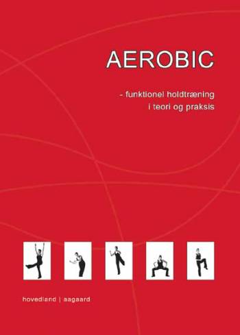 Aerobic : funktionel holdtræning i teori og praksis