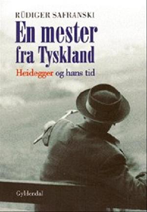 En mester fra Tyskland : Heidegger og hans tid