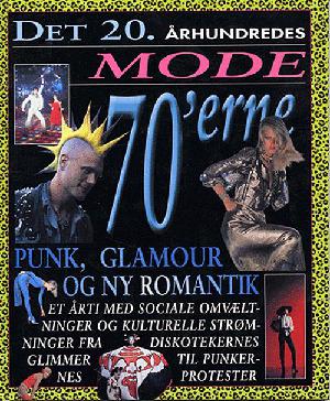 Det 20. århundredes mode. 70'erne : Punk, glamour og ny romantik