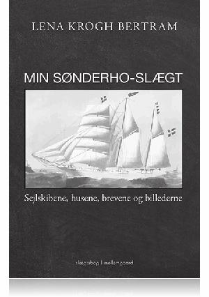 Min Sønderho-slægt : sejlskibene, husene, brevene og billederne