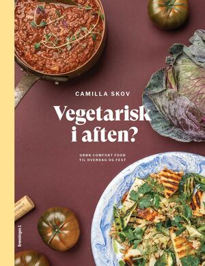 Vegetarisk i aften? : grøn comfort food til hverdag og fest