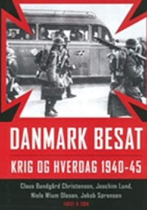 Danmark besat : krig og hverdag 1940-45