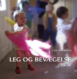 Leg og bevægelse : 1 1/2-4 år