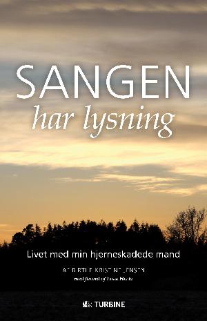 Sangen har lysning : livet med min hjerneskadede mand