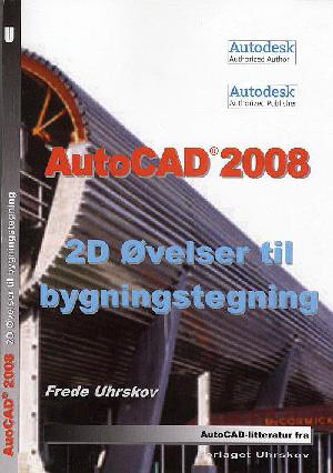 AutoCAD 2008 - 2D øvelser til bygningstegning