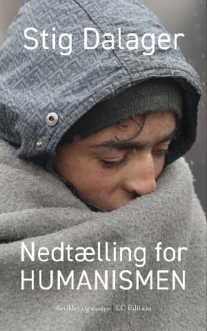 Nedtælling for humanismen : artikler og essays 2015-2018