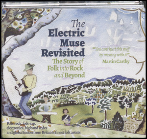 The electric muse revisited - the story of folk into rock and beyond