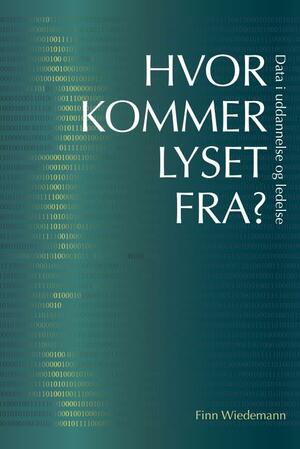 Hvor kommer lyset fra? : data i uddannelse og ledelse