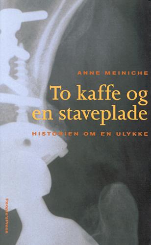 To kaffe og en staveplade : historien om en ulykke