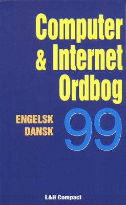 Computer & Internet ordbog 99 : engelsk-dansk