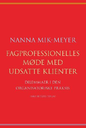 Fagprofessionelles møde med udsatte klienter : dilemmaer i den organisatoriske praksis