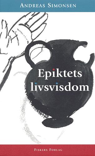 Epiktets livsvisdom : et tekstudvalg og en beskrivelse af hans lære