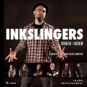 Inkslingers under huden : mennesket bag kunsten på kroppen