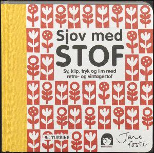 Sjov med stof : sy, klip, tryk og lim med retro- og vintagestof